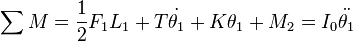 
\sum M = \frac{1}{2} F_1 L_1 + T \dot{\theta_1} + K \theta_1 + M_2 = I_0 \ddot{\theta_1}
