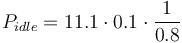 P_{idle} = 11.1 \cdot 0.1 \cdot \frac{1}{0.8}