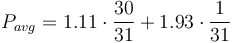 P_{avg} = 1.11 \cdot \frac{30}{31} + 1.93 \cdot \frac{1}{31}